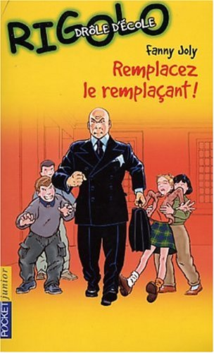 Drôle d'école. Vol. 6. Remplacez le remplaçant !