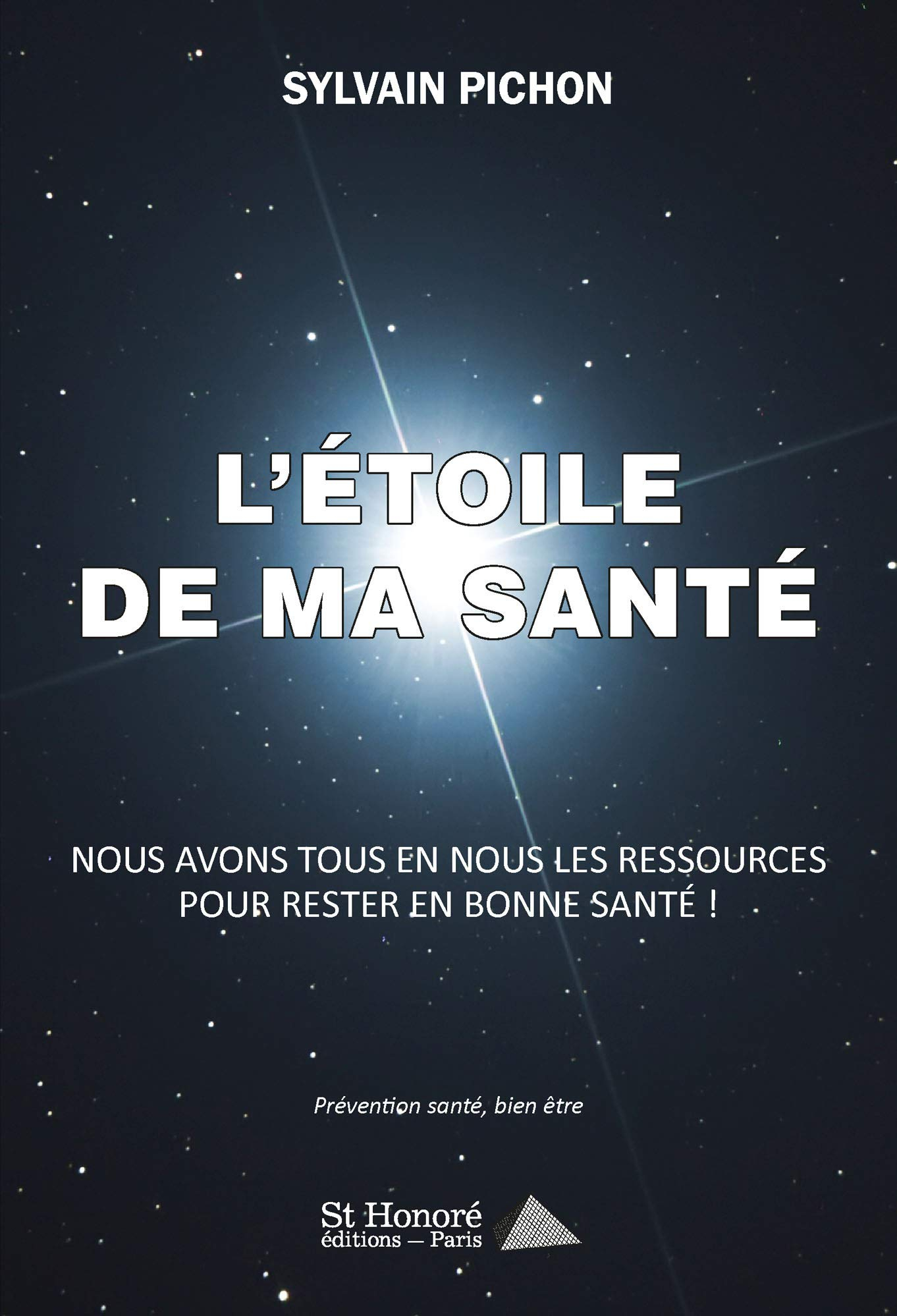 L'étoile de ma santé : nous avons tous en nous les ressources pour rester en bonne santé ! : prévent