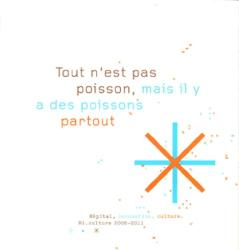 Tout n'est pas poisson, mais il y a des poissons partout : Hôpital, innovation, culture, Hi.culture 