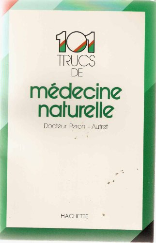 cent un trucs de médecine naturelle