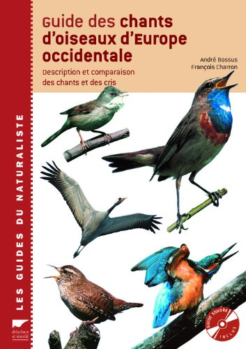 Guide des chants d'oiseaux d'Europe occidentale : description et comparaison des chants et des cris