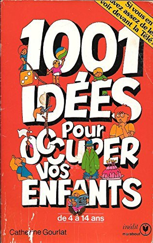 1001 idées pour occuper vos enfants