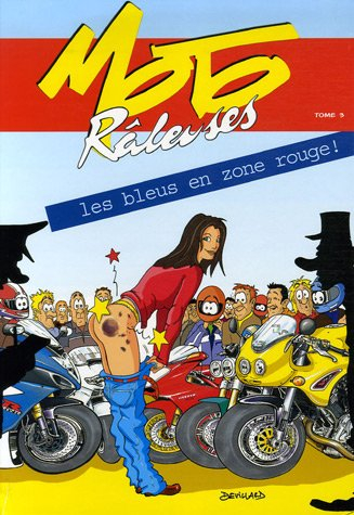 Moto Râleuses, Tome 3 : Les bleus en zone rouge !