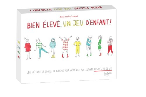 Bien élevé, un jeu d'enfant ! : une méthode originale et ludique pour apprendre aux enfants les règl