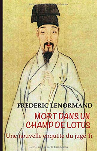 Mort dans un champ de lotus: Une nouvelle enquête du juge Ti