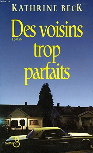 Des voisins trop parfaits