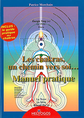 Les chakras, un chemin vers soi : manuel pratique