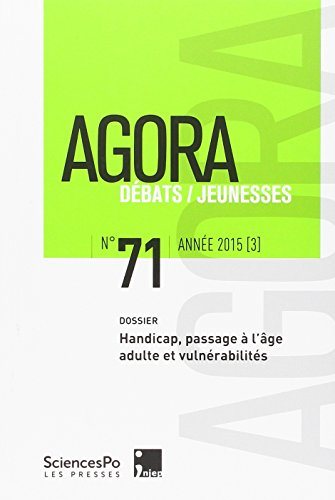Agora débats jeunesse, n° 71. Handicap, passage à l'âge adulte et vulnérabilités