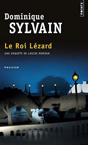 Une enquête de Louise Morvan. Le roi lézard