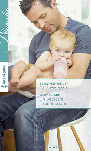 Père malgré lui. Un pédiatre à reconquérir