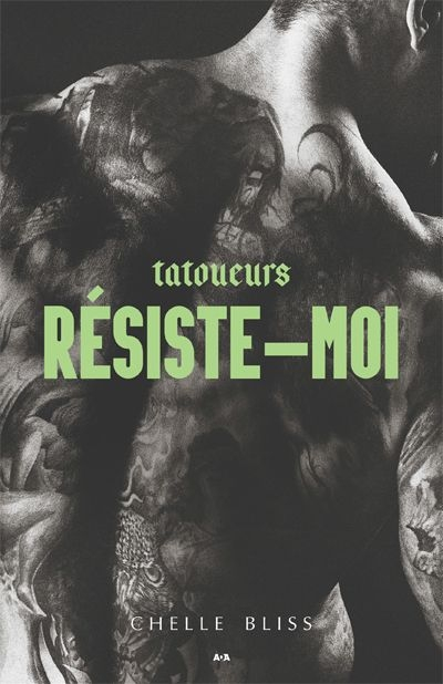 Tatoueurs. Vol. 3. Résiste-moi
