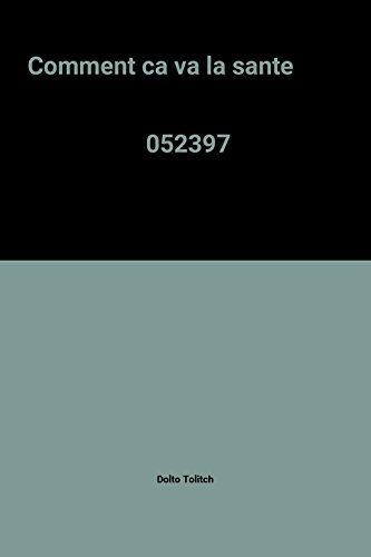 Comment ça va la santé ? : un livre de bonne santé pour les enfants et leurs parents