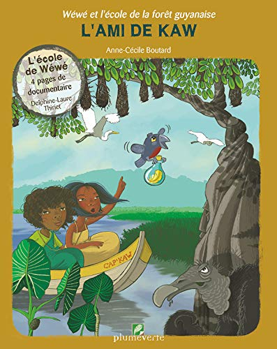 Wéwé et l?école de la forêt Guyanaise L?ami de Kaw