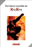 dernières nouvelles de king-kong