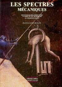 Les Spectres mécaniques : essai sur les relations entre la mort et les techniques, le troisième mond