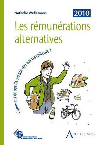 Les rémunérations alternatives : comment doper (le salaire de) vos travailleurs ?
