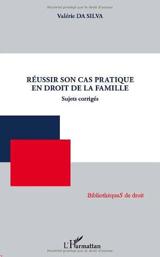 Réussir son cas pratique en droit de la famille : sujets corrigés