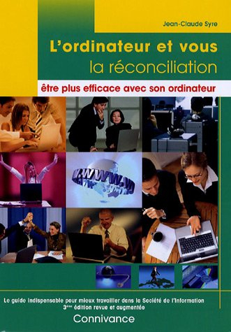 l'ordinateur et vous, la réconciliation : être plus efficace avec son ordinateur