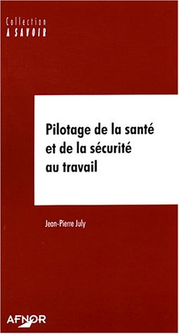 Pilotage de la santé et de la sécurité au travail