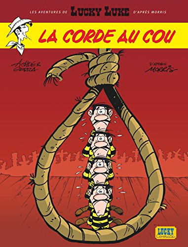 Les aventures de Lucky Luke d&#039;après Morris. Vol. 2. La corde au cou