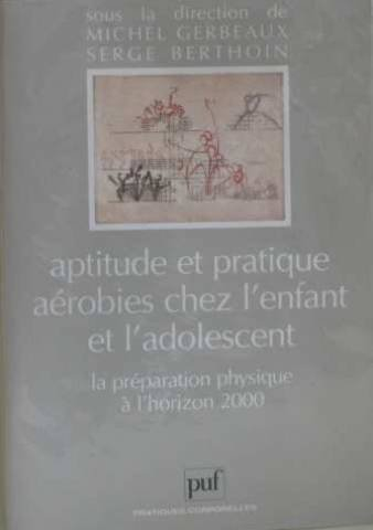 Aptitude et pratique aérobies chez l'enfant et l'adolescent : la préparation physique à l'horizon 20