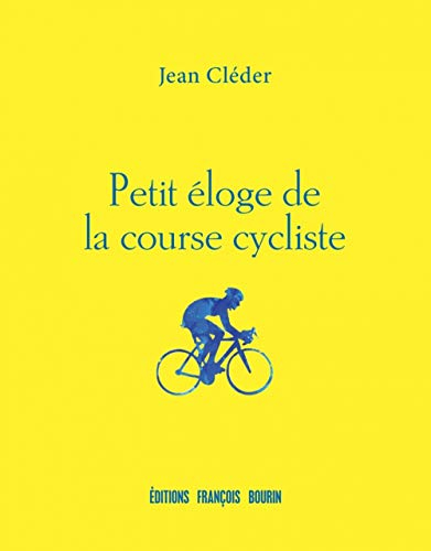 Petit éloge de la course cycliste