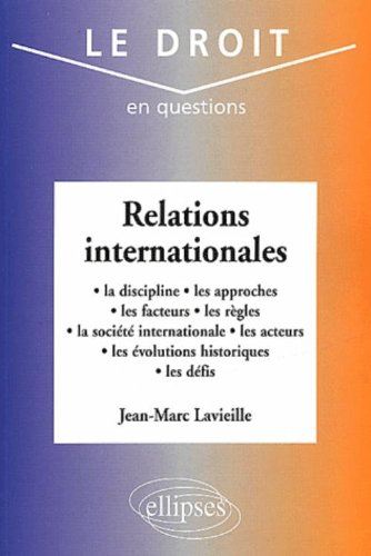 Relations internationales : la discipline, les approches, les facteurs, les règles, la société inter