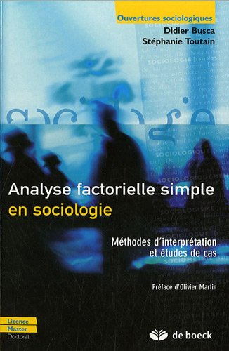 Analyse factorielle simple en sociologie : méthodes d'interprétation et études de cas