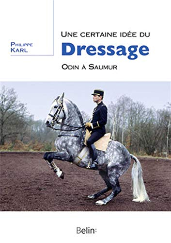 Une certaine idée du dressage : Odin à Saumur