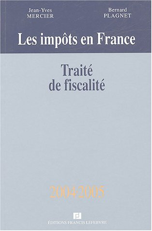 les impôts en france : traité pratique de la fiscalité des affaires