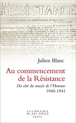 Au commencement de la Résistance : du côté du Musée de l'homme : 1940-1941