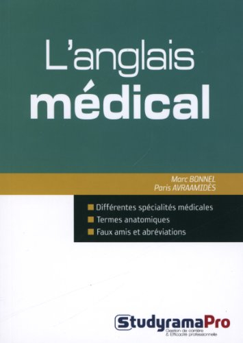 L'anglais médical : différentes spécialités médicales, termes anatomiques, faux amis et abréviations