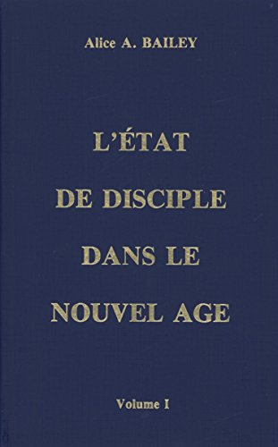 l'etat de disciple dans le nouvel âge, volume 1