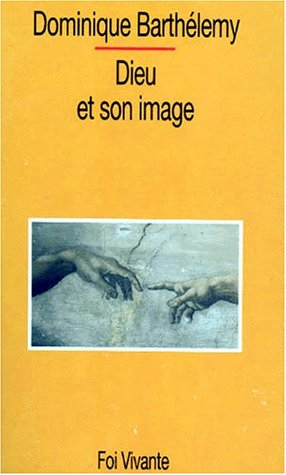 Dieu et son image : ébauche d'une théologie biblique