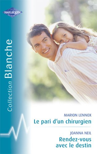 Le pari d'un chirurgien. Rendez-vous avec le destin