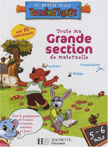 Toute ma grande section de maternelle, 5-6 ans : lecture, vocabulaire, maths