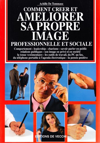 Comment créer et améliorer sa propre image professionnelle et sociale