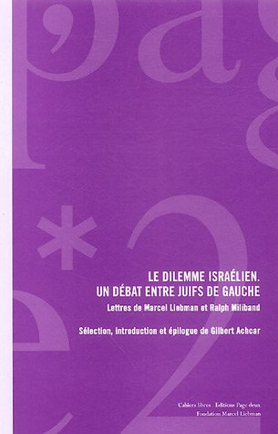 Le dilemme israélien : un débat entre juifs de gauche : lettres de Marcel Liebman et Ralph Miliband