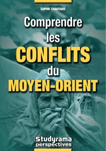Comprendre les conflits du Moyen-Orient