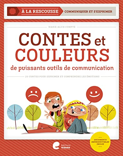 Contes et couleurs, de puissants outils de communication : 20 contes pour exprimer et comprendre les