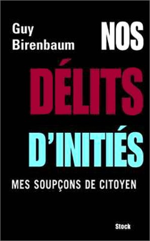 Nos délits d'initiés : mes soupçons de citoyen