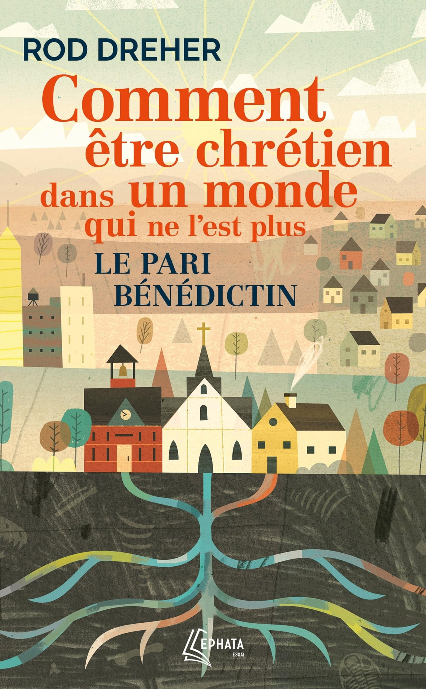 Comment être chrétien dans un monde qui ne l'est plus : Le pari bénédictin