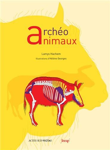 Archéo animaux : l'incroyable histoire de l'archéologie des animaux