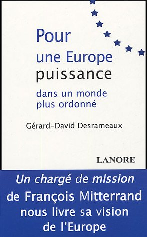 Pour une Europe puissance : dans un monde plus ordonné