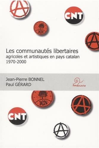 Les communautés libertaires agricoles et artistiques en pays catalan : 1970-2000