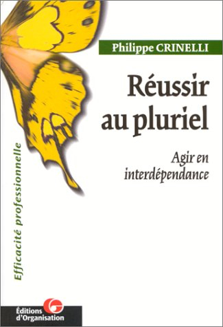 Réussir au pluriel : agir en interdépendance