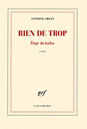 Rien de trop : éloge du haïku : essai