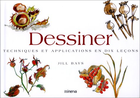 Dessiner : techniques et applications en dix leçons