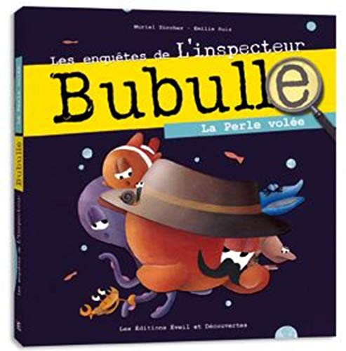 Les enquêtes de l'inspecteur Bubulle. La perle volée