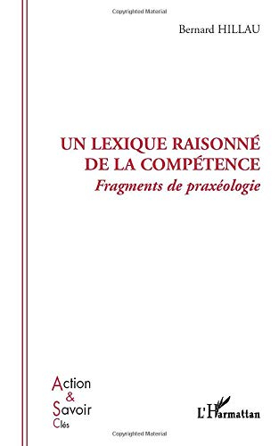 Un lexique raisonné de la compétence : fragments de praxéologie
